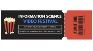 Attending the ASIS&T Annual Meeting in London, England? Need to “Cover” a Class You are Teaching this Fall? Hold an Information Science Video Festival!